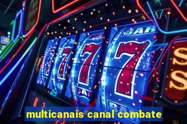 multicanais canal combate